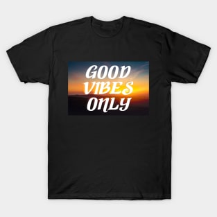 good vibes only T-Shirt